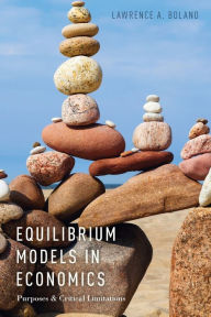 Title: Equilibrium Models in Economics: Purposes and Critical Limitations, Author: Lawrence A. Boland