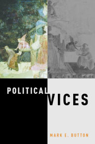 Title: Political Vices, Author: Mark E. Button