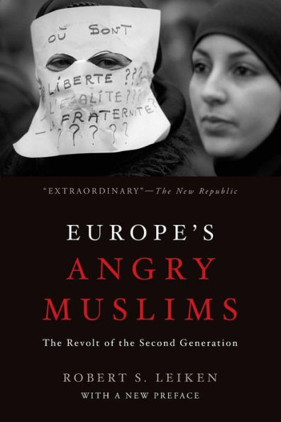 Europe's Angry Muslims: The Revolt of Second Generation