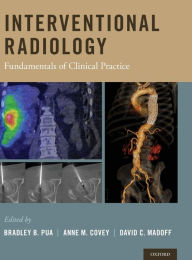 Title: Interventional Radiology: Fundamentals of Clinical Practice, Author: Bradley B. Pua