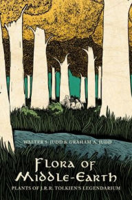 Title: Flora of Middle-Earth: Plants of J.R.R. Tolkien's Legendarium, Author: Walter S. Judd