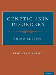 Title: Genetic Skin Disorders / Edition 3, Author: Virginia P. Sybert