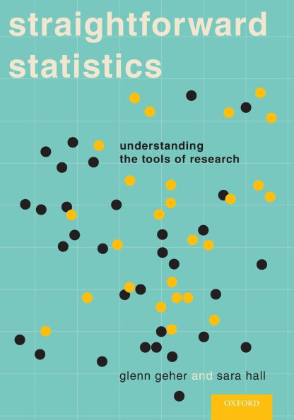 Straightforward Statistics: Understanding the Tools of Research