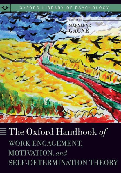 The Oxford Handbook of Work Engagement, Motivation, and Self-Determination Theory