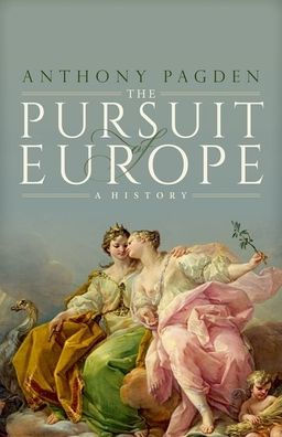 The Pursuit of Europe: A History