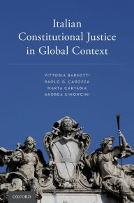 Title: Italian Constitutional Justice in Global Context, Author: Vittoria Barsotti