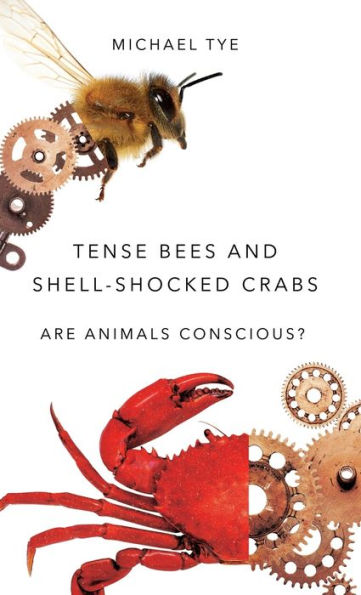 Tense Bees and Shell-Shocked Crabs: Are Animals Conscious?