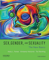 Title: Sex, Gender, and Sexuality: The New Basics / Edition 3, Author: Abby L. Ferber