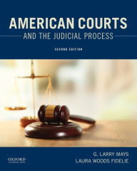 Title: American Courts and the Judicial Process / Edition 2, Author: G. Larry Mays