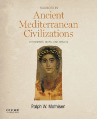 Title: Sources in Ancient Mediterranean Civilizations: Documents, Maps, and Images, Author: Ralph W. Mathisen