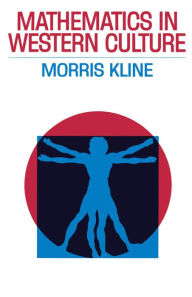 Title: Mathematics in Western Culture, Author: Morris Kline