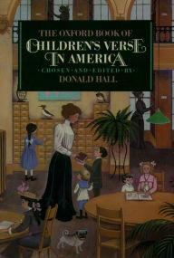 Title: The Oxford Book of Children's Verse in America, Author: Donald Hall