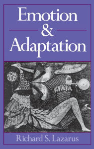 Title: Emotion and Adaptation, Author: Richard S. Lazarus