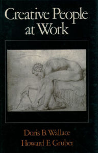 Title: Creative People at Work: Twelve Cognitive Case Studies, Author: Doris B. Wallace