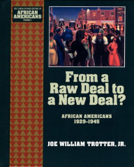 Title: From a Raw Deal to a New Deal: African Americans 1929-1945, Author: Joe William Trotter Jr.