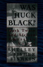 Was Huck Black?: Mark Twain and African-American Voices