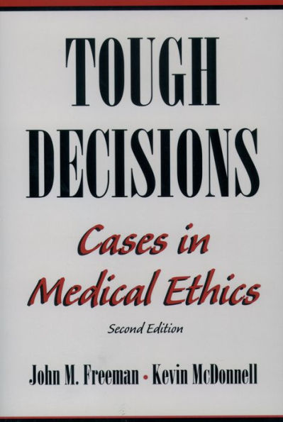 Tough Decisions: Cases in Medical Ethics