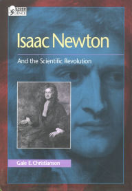 Title: Isaac Newton: And the Scientific Revolution, Author: Gale E. Christianson