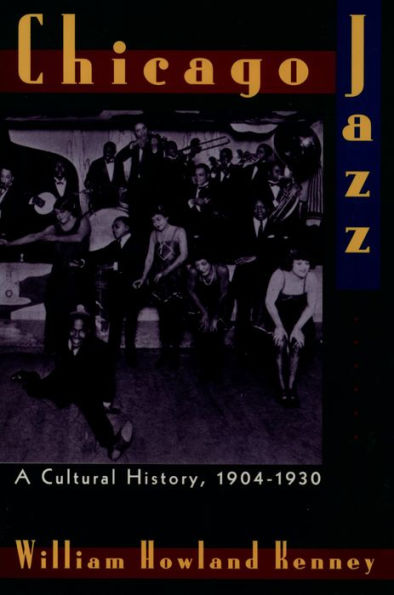 Chicago Jazz: A Cultural History, 1904-1930