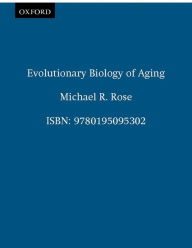 Title: Evolutionary Biology of Aging, Author: Michael R. Rose