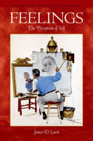 Title: Feelings: The Perception of Self, Author: James D. Laird