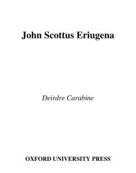 Title: John Scottus Eriugena, Author: Deirdre Carabine