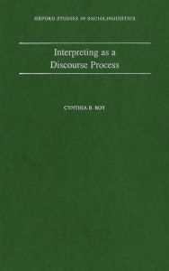 Title: Interpreting As a Discourse Process, Author: Cynthia B. Roy