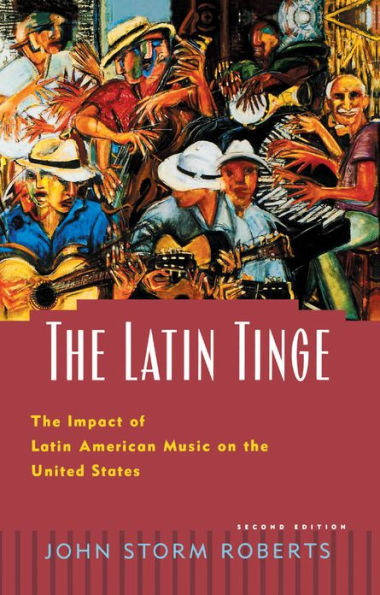 The Latin Tinge: The Impact of Latin American Music on the United States