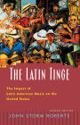 The Latin Tinge: The Impact of Latin American Music on the United States