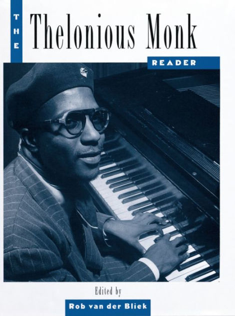 The Thelonious Monk Reader by Rob van der Bliek | eBook | Barnes & Noble®