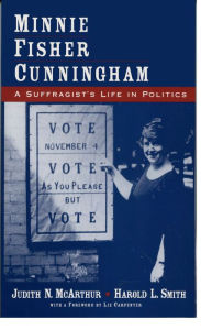 Title: Minnie Fisher Cunningham: A Suffragist's Life in Politics, Author: Judith N. McArthur