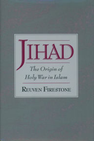 Title: Jihad: The Origin of Holy War in Islam, Author: Reuven Firestone