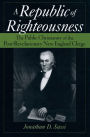 Republic of Righteousness: The Public Christianity of the Post-Revolutionary New England Clergy