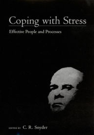 Title: Coping with Stress: Effective People and Processes, Author: C. R. Snyder