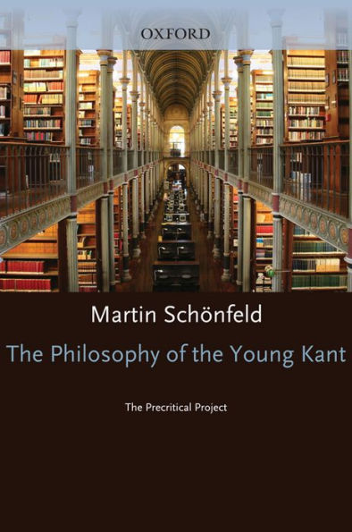 The Philosophy of the Young Kant: The Precritical Project