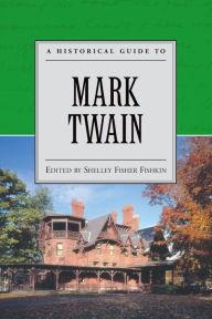 Title: A Historical Guide to Mark Twain, Author: Shelley Fisher Fishkin