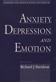 Title: Anxiety, Depression, and Emotion, Author: Richard J. Davidson