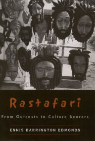 Title: Rastafari: From Outcasts to Cultural Bearers, Author: Ennis Barrington Edmonds