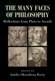 Title: The Many Faces of Philosophy: Reflections from Plato to Arendt, Author: Amélie Oksenberg Rorty