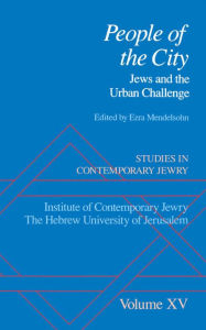 Title: Studies in Contemporary Jewry: Volume XV: People of the City: Jews and the Urban Challenge, Author: Ezra Mendelsohn