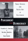 Punishment and Democracy: Three Strikes and You're Out in California