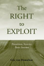 The Right to Exploit: Parasitism, Scarcity, and Basic Income