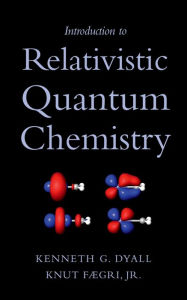 Title: Introduction to Relativistic Quantum Chemistry, Author: Kenneth G. Dyall