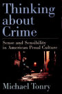 Thinking about Crime: Sense and Sensibility in American Penal Culture