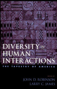Title: Diversity in Human Interactions: The Tapestry of America, Author: John D. Robinson