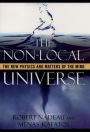 The Non-Local Universe: The New Physics and Matters of the Mind