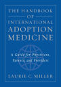 The Handbook of International Adoption Medicine: A Guide for Physicians, Parents, and Providers