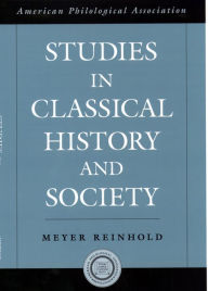 Title: Studies in Classical History and Society, Author: Meyer Reinhold