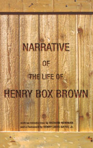 Title: Narrative of the Life of Henry Box Brown, Author: Henry Box Brown