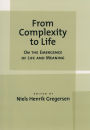 From Complexity to Life: On The Emergence of Life and Meaning